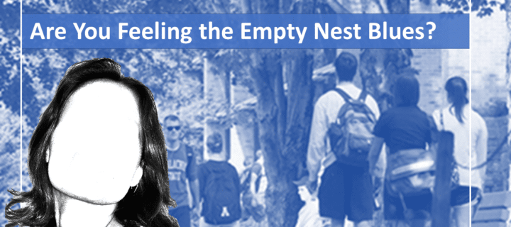 Are You Feeling the Empty Nest Blues?
